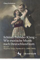 Schöner fremder Klang - Wie exotische Musik nach Deutschland kam | Schreiner