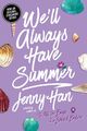 We'll Always Have Summer (Summer I Turned Pretty, The) von Han, Jenny