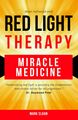Rotlichttherapie: Wundermedizin (Die Zukunft der Medizin: Die 3 größten Ther