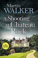 A Shooting at Chateau Rock: The Dordogne Mysteries ... | Buch | Zustand sehr gut