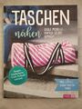 Taschen nähen: Coole Modelle einfach selbst gemacht. Stuckstätte, Jessica: