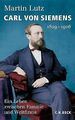 Carl von Siemens: 1829-1906. Ein Leben zwischen Fam... | Buch | Zustand sehr gut
