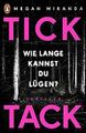 TICK TACK - Wie lange kannst Du lügen?: Thriller | Buch | Miranda, Megan