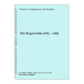 Die Hugenotten 1685 - 1985 thadden, Rudolf von Magdelaine M. (Hrsg.):