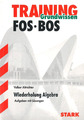 Training Grundwissen FOS-BOS - Wiederholung Algebra von Volker Altrichter