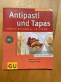 "Antipasti und Tapas" kleine Klassiker im Trend, aus der Reihe GU Küchenratgeber