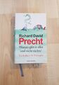 Warum gibt es alles und nicht nichts? von Precht, Richard David 