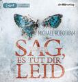 Sag, es tut dir leid | Michael Robotham | 2014 | deutsch