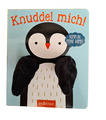 Ärmchen-Bücher: Knuddel mich!: Komm in meine Arme, kleiner Pinguin!