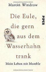 Die Eule, die gern aus dem Wasserhahn trank: Mein Leben ... | Buch | Zustand gut*** So macht sparen Spaß! Bis zu -70% ggü. Neupreis ***