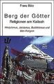 Berg der Götter. Religionen am Kailash von Franz Bätz | Buch | Zustand gut