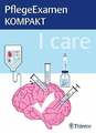 I care - PflegeExamen KOMPAKT Georg Thieme Verlag Buch