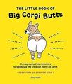 The Little Book of Big Corgi Butts: Outrageously Cu... | Buch | Zustand sehr gut