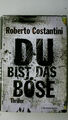 109004 Roberto Costantini DU BIST DAS BÖSE Thriller HC