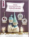 Mein weihnachtliches Nähzimmer Dekorationen und Geschenke Gudrun Schmitt Buch