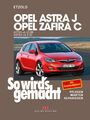 REPARATURANLEITUNG WERKSTATTHANDBUCH SO WIRDS GEMACHT 153 OPEL ASTRA J ZAFIRA C