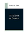 The Basket Of Flowers, Christoph Von Schmid