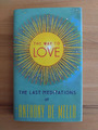 Anthony de Mello: The Way to Love - Last Meditations (Doubleday 1992)