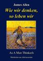 James Allen | Wie wir denken, so leben wir | Taschenbuch | Deutsch (2018)