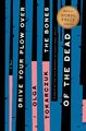 Drive Your Plow Over the Bones of the Dead | Olga Tokarczuk | A Novel | Buch