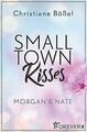 Small Town Kisses: Morgan & Nate (Minot Love Story, Band... | Buch | Zustand gut