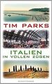 Italien in vollen Zügen von Tim Parks | Buch | Zustand gut