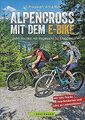 Alpencross mit dem E-Bike. 15 leichte Wege über die... | Buch | Zustand sehr gut