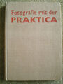 Fotografie mit der Praktica - DDR Buch Spiegelreflexkamera Aufnahmen Brennweiten