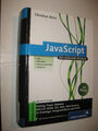 JavaScript: Das umfassende Handbuch von Christian Wenz 10. Aufl. 2010