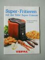 TEFAL - super-fritieren - mit der Tefal Super Friteuse - Gebrauchsanleitung und 