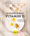 Superhormon Vitamin D | Jörg Spitz (u. a.) | Taschenbuch | 128 S. | Deutsch