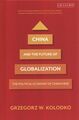 China und die Zukunft der Globalisierung: Die politische Ökonomie von Chinas Aufstieg...