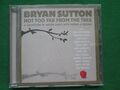 BRYAN SUTTON - NOT TOO FROM THE TREE - 2006 SUGAR HILL RECORDS - CD