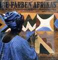 Die Farben Afrikas: Die Kunst der Frauen von Mauretanien, Senegal, Mali, Buch