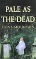 Blass wie die Toten Hardcover Fiona Mountain