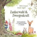 Zauberwald & Zwergenkraft: Fantasiereisen und Meditationen für Kinder Grosser, D