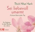 Sei liebevoll umarmt | Thich Nhat Hanh | 2019 | deutsch