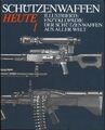Schützenwaffen heute (1945-1985) Band 1 Illustrierte Enzyklopädie der Schützenwa