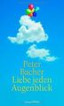 Liebe jeden Augenblick von Bachér, Peter | Buch | Zustand sehr gut