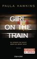 Girl on the Train - Du kennst sie nicht, aber sie kennt dich.: Roman Ha 478360-2