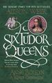 Sechs Tudor-Königinnen: Anne Boleyn, eine Königsobsession: Sechs Tudor-Königinnen 2 von Weir, A