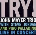 John Mayer Trio - Try! - Live In Concert - John Mayer Trio CD SUVG FREE Shipping