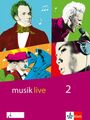 musik live 2: Schulbuch Klasse 7-10: Für den Unterricht an allgemeinbildenden Sc