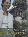 Die Landärztin Roman von Martina Blick