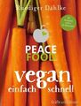 Peace Food - Vegan einfach schnell | Buch | 9783833846304
