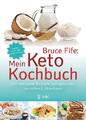 Bruce Fife: Mein Keto-Kochbuch | Bruce Fife | Taschenbuch | 416 S. | Deutsch