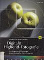 Digitale Highend-Fotografie: Grundlagen und Werkzeuge der profess