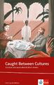 Caught between cultures. Schülerbuch | Colonial and postcolonial short stories