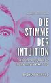 Die Stimme der Intuition: Die universelle Quelle fü... | Buch | Zustand sehr gut