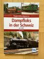 Dampfloks in der Schweiz seit 1847 (Taschenbuch 2019)